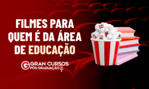 5 filmes para quem é da área de Educação
