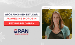 Após anos sem estudar, Jaqueline Morosini fez pós pelo Gran