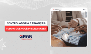Controladoria e finanças: tudo o que você precisa saber