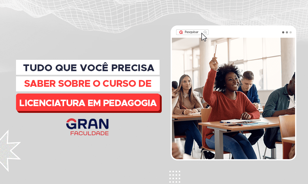 Licenciatura Em Pedagogia: Estude Na Gran Faculdade!