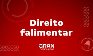 Direito Falimentar: veja o seu significado e importância