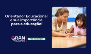 Orientador Educacional e sua importância para a Educação!