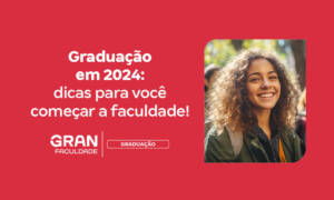 Graduação 2024: 9 dicas para você começar sua faculdade