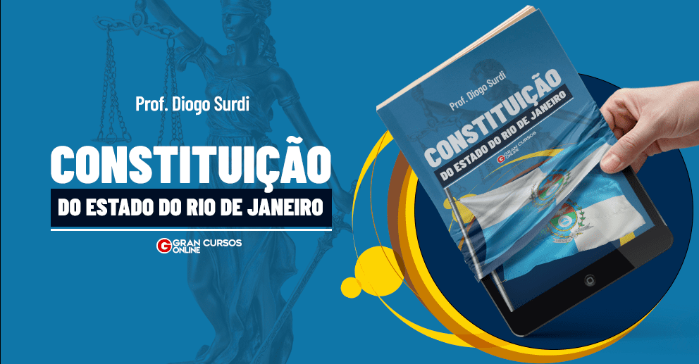 Constituição Estadual RJ esquematizada: aprofunde-se nos principais pontos com o professor Diogo Surdi! 