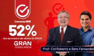Concurso BRB: 52% dos aprovados são do Gran!