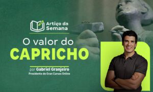 O valor do capricho