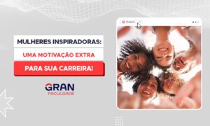 Mulheres inspiradoras: histórias para motivar sua carreira