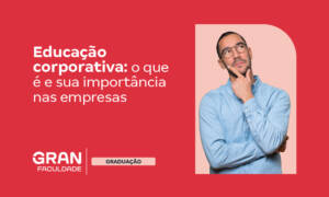 Educação Corporativa: o que é e sua importância nas empresas