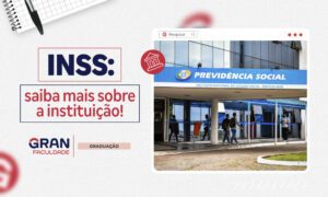 INSS: saiba mais sobre a instituição!