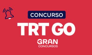 Concurso TRT GO: confira a homologação!