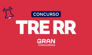 Concurso TRE RR em 2024; Cebraspe é o organizador. Confira