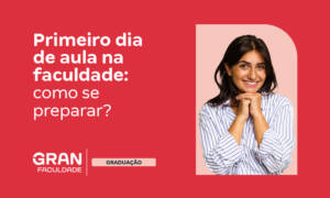 Primeiro dia de aula na faculdade: como se preparar?