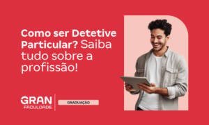 Como ser Detetive Particular? Saiba tudo sobre a profissão!