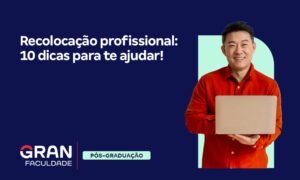 Recolocação profissional: 10 dicas para te ajudar!