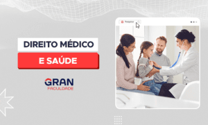 Confira a nova Pós em Direito Médico e da Saúde do Gran!