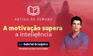 A motivação supera a inteligência