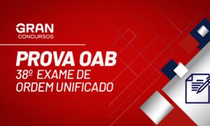 Prova OAB XXXVIII (38º) Exame: inscrições abrem nesta segunda!
