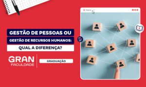 Gestão de Pessoas e Recursos Humanos: qual a diferença?
