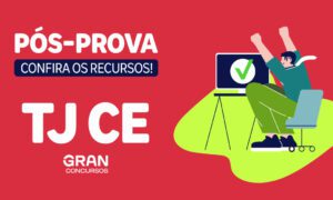 Recursos TJ CE: prazo até 27/04. Confira!