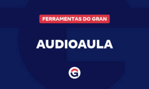 Audioaulas do Gran: escute o conteúdo onde estiver!
