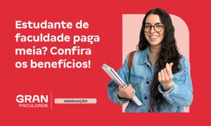 Estudante de faculdade paga meia? Confira os benefícios!