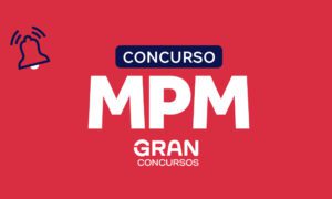Concurso MPM: LOA 2024 indica nomeações. Confira
