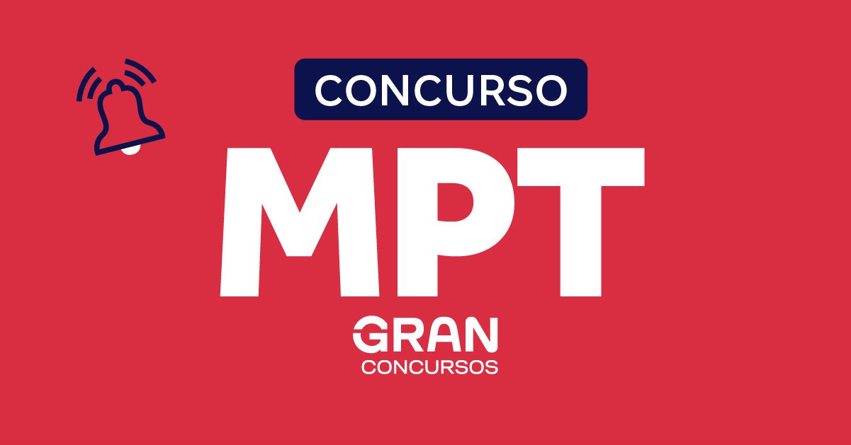 Concurso MPT Procurador altera cronograma! Inicial R$ 35 mil