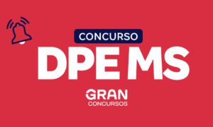 Concurso DPE MS: VEJA convocação para as provas!