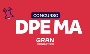 Concurso DPE MA esperado; veja composição da Defensoria