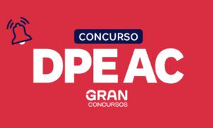 Concurso DPE AC: previsto na LOA 2026; saiba mais