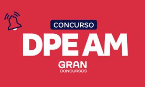 Concurso DPE AM: banca definida! Saiba mais