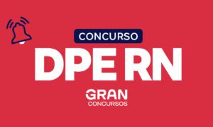 Concurso DPE RN previsto no quadro de despesas do órgão!