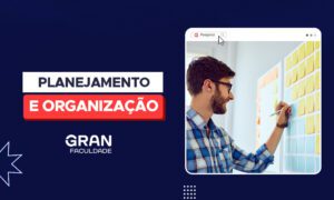 Planejamento e organização: qual a diferença e importância?