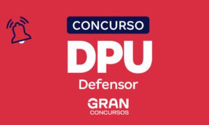 Concurso DPU Defensor previsto! Inicial R$ 28 mil! Confira