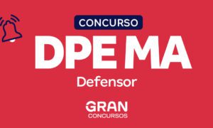 Concurso DPE MA Defensor: veja regulamento! Inicial R$ 35 mil