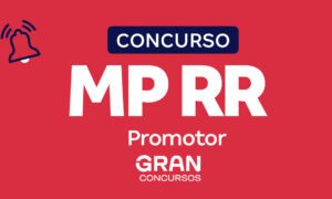 Concurso MP RR Promotor em andamento. Inicial R$ 32,1 mil