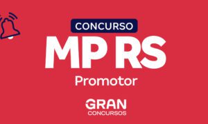 Concurso MP RS Promotor forma comissão! Inicial R$ 30 mil