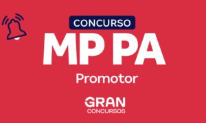 Concurso MP PA Promotor oferta 65 vagas! Inicial R$ 30,4 mil