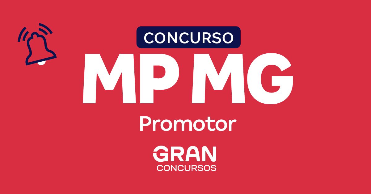 Concurso MP MG Promotor paga R$ 34 mil! Banca definida!