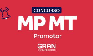 Concurso MP MT Promotor: edital em 2025 e R$ 35 mil. Confira!