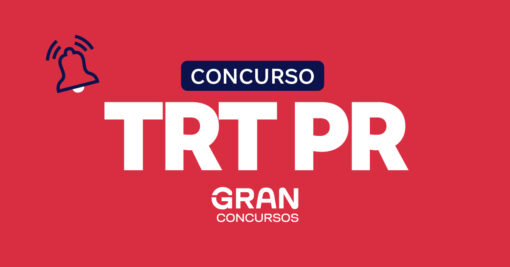 Novo concurso TRT PR em análise! Veja histórico de nomeações