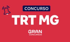 Concurso TRT MG: SAIU o resultado final; VEJA