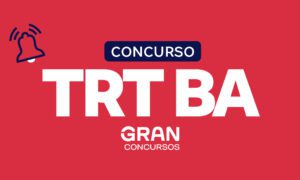 Concurso TRT BA: 182 cargos vagos; VEJA