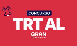 Concurso TRT AL: resultado homologado! Até R$ 13,9 mil!