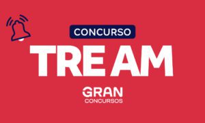 Concurso TRE AM: último certame nomeou 98 candidatos!