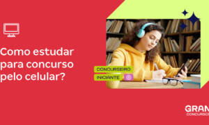 Como estudar pelo celular para concursos? Veja as dicas!
