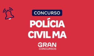 Concurso Polícia Civil MA está com comissão formada!