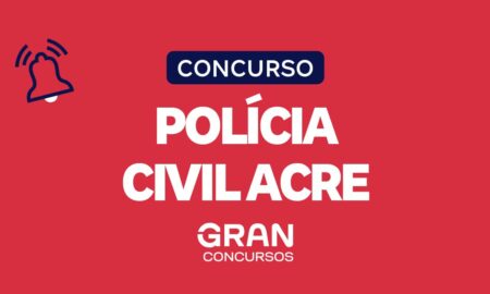 Concurso Polícia Civil Acre: 139 vagas anunciadas!