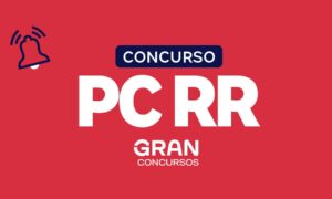 Concurso PC RR com comissão formada! Confira!