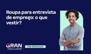 Roupa para entrevista de emprego: 5 dicas de como se vestir!